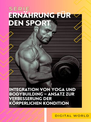 cover image of Integration von Yoga und Bodybuilding – Ansatz zur Verbesserung der körperlichen Kondition